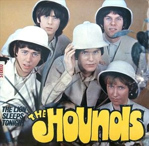 HOUNDS / LION SLEEPS TONIGHT