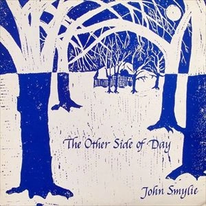 JOHN SMYLIE / OTHER SIDE OF DAY