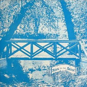 BRIDGE (FOLK) / JESUS IS THE BRIDGE