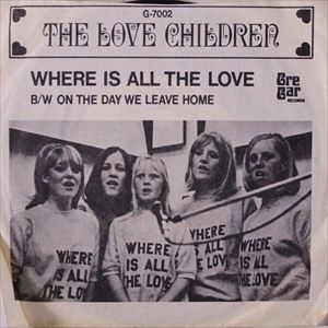LOVE CHILDREN / WHERE IS ALL THE LOVE