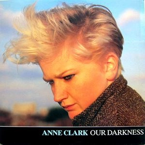 ANNE CLARK / OUR DARKNESS