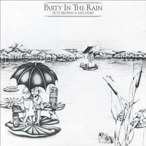 PETE BROWN & IAN LYNN / PARTY IN THE RAIN