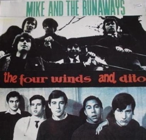 MIKE AND THE RUNAWAYS - THE FOUR WINDS AND DITO / MIKE AND THE RUNAWAYS - THE FOUR WINDS AND DITO