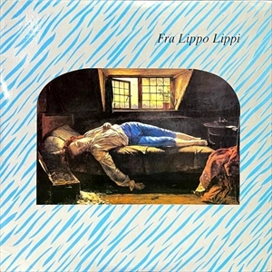 FRA LIPPO LIPPI / フラ・リッポ・リッピ / FRA LIPPO LIPPI (LP+12")