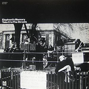ELEPHANT'S MEMORY / エレファント・メモリー / TAKE IT TO THE STREETS