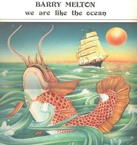 BARRY MELTON / WE ARE LIKE THE OCEAN