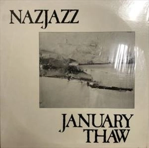 NAZ JAZZ / JANUARY THAW