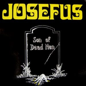 JOSEFUS / ジョセファス / SON OF DEAD MAN