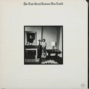 TOWNES VAN ZANDT / タウンズ・ヴァン・ザント / LATE GREAT TOWNES VAN ZANDT