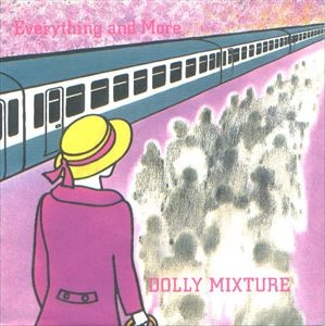 DOLLY MIXTURE / ドリー・ミクスチャー / EVERYTHING AND MORE