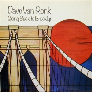 DAVE VAN RONK / デイヴ・ヴァン・ロンク / GOING BACK TO BROOKLYN