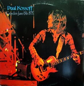 PAUL KOSSOFF / ポール・コゾフ / CROYDON JUNE 15TH 1975