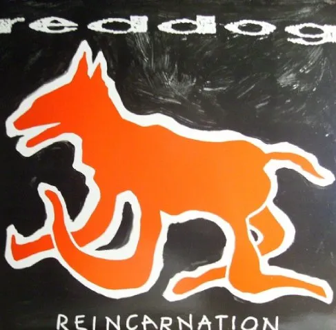 REDDOG / REINCARNATION