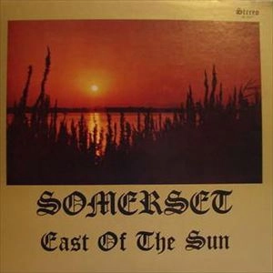 SOMERSET / EAST OF THE SUN