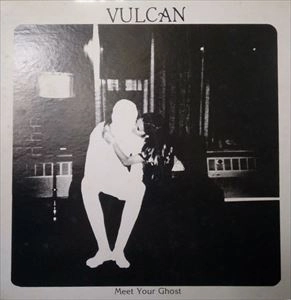 VULCAN / MEET YOUR GHOST