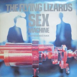 FLYING LIZARDS / フライング・リザーズ / SEX MACHINE