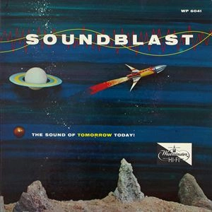 FERRANTE & TEICHER / フェランテ & タイシャー / SOUNDBLAST - THE SOUND OF TOMORROW TODAY!