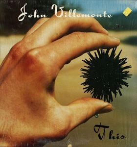 JOHN VILLEMONTE / ジョン・ヴィレモンテ / THIS