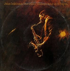 JOHN COLTRANE / ジョン・コルトレーン / OTHER VILLAGE VANGUARD TAPES