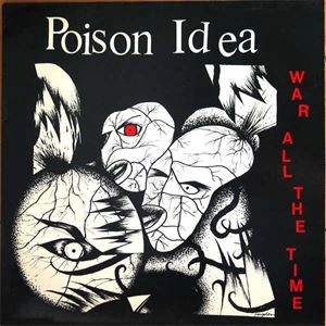 POISON IDEA / WAR ALL THE TIME