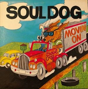 SOUL DOG / MOVIN ON
