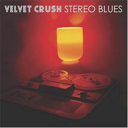 VELVET CRUSH / ヴェルヴェット・クラッシュ / STEREO BLUES