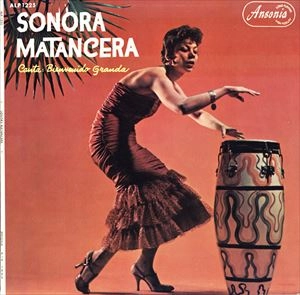 SONORA MATANCERA / ソノーラ・マタンセーラ / CANTA: BIENVENIDO GRANDA