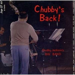 CHUBBY JACKSON / チャビー・ジャクソン / CHUBBY'S BACK!