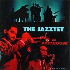 JAZZTET(ART FARMER & BENNY GOLSON) / ザ・ジャズテット(アート・ファーマー&ベニー・ゴルソン) / AT BIRDHOUSE