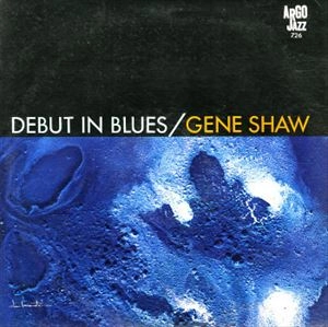 GENE SHAW / ジーン・ショウ / DEBUT IN BLUES