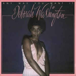 DEBORAH WASHINGTON / ANY WAY YOU WANT IT