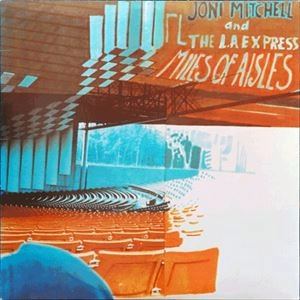 JONI MITCHELL / ジョニ・ミッチェル / MILES OF AISLES
