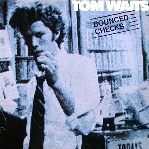 TOM WAITS / トム・ウェイツ / BOUNCED CHECKS