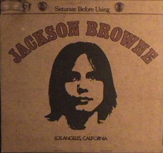 JACKSON BROWNE / ジャクソン・ブラウン / SATURATE BEFORE USING / JACKSON BROWNE