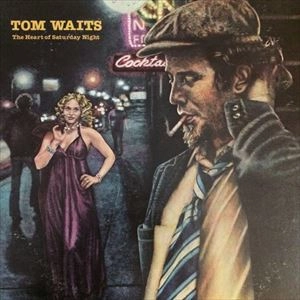 TOM WAITS / トム・ウェイツ / HEART OF SATURDAY NIGHT