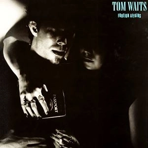 TOM WAITS / トム・ウェイツ / FOREIGN AFFAIRS