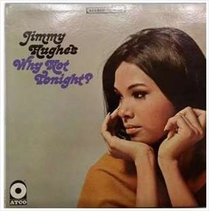 JIMMY HUGHES / ジミー・ヒューズ / WHY NOT TONIGHT?