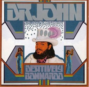DR. JOHN / ドクター・ジョン / DESITIVELY BONNAROO