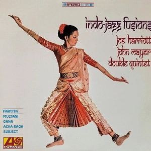 JOE HARRIOTT-JOHN MAYER DOUBLE QUINTET / ジョー・ハリオット-ジョン・メイヤー・ダブル・クインテット / INDO-JAZZ FUSIONS