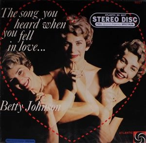 BETTY JOHNSON / ベティ・ジョンソン / SONG YOU HEARD WHEN YOU FELL IN LOVE