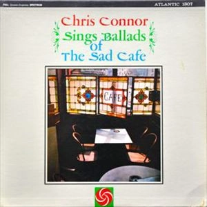 CHRIS CONNOR / クリス・コナー / SINGS BALLADS OF THE SAD CAFE