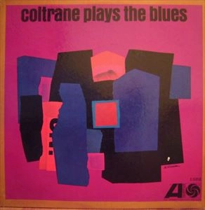 JOHN COLTRANE / ジョン・コルトレーン / COLTRANE PLAYS THE BLUES