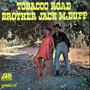 JACK MCDUFF (BROTHER JACK MCDUFF) / ジャック・マクダフ (ブラザー・ジャック・マクダフ) / TOBACCO ROAD