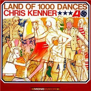 CHRIS KENNER / クリス・ケナー / LAND OF 1000 DANCES
