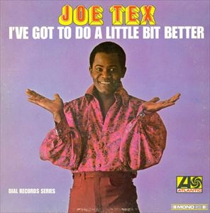 JOE TEX / ジョー・テックス / I'VE GOT TO DO A LITTLE BIT BETTER