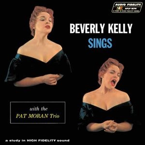 BEVERLY KELLY / ベヴァリー・ケリー / SINGS WITH PAT MORAN TRIO