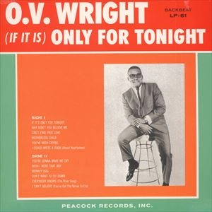 O.V. WRIGHT / オー・ブイ・ライト / (IF IT IS) ONLY FOR TONIGHT / IF IT'S ONLY FOR TON