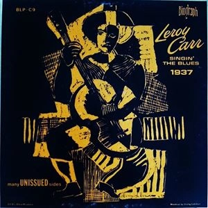 LEROY CARR / リロイ・カー / SINGIN' THE BLUES 1937