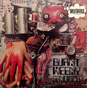 FRANK ZAPPA (& THE MOTHERS OF INVENTION) / フランク・ザッパ / BURNT WEENY SANDWICH