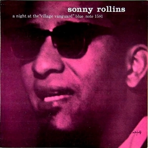 SONNY ROLLINS / ソニー・ロリンズ / A NIGHT AT THE VILLAGE VANGUARD